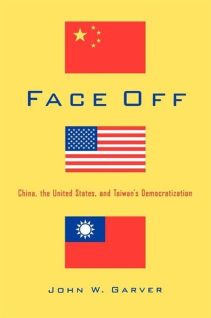 Face Off : China, the United States, and Taiwan’s Democratization, Paperback / softback Book