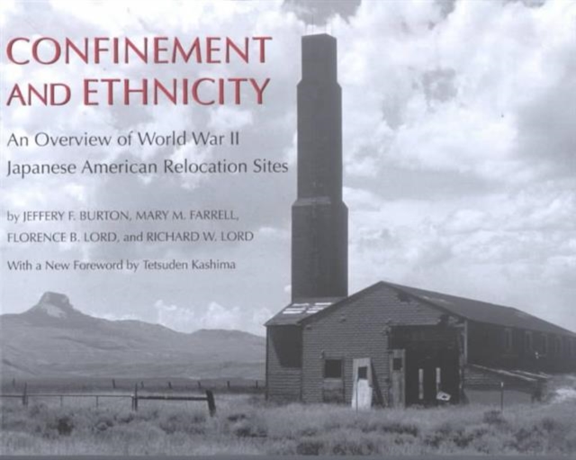 Confinement and Ethnicity : An Overview of World War II Japanese American Relocation Sites, Paperback / softback Book
