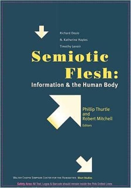 Semiotic Flesh : Information and the Human Body, Paperback / softback Book