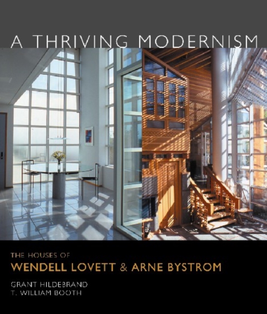 A Thriving Modernism : The Houses of Wendell Lovett and Arne Bystrom, Hardback Book