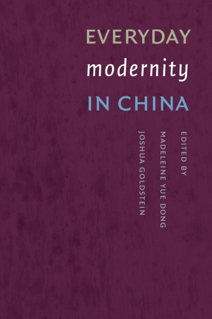 Everyday Modernity in China, Paperback / softback Book