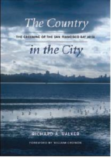 The Country in the City : The Greening of the San Francisco Bay Area, Paperback / softback Book