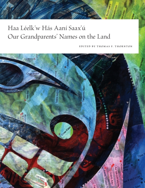 Haa Leelk'w Has Aani Saax'u / Our Grandparents' Names on the Land, Paperback / softback Book