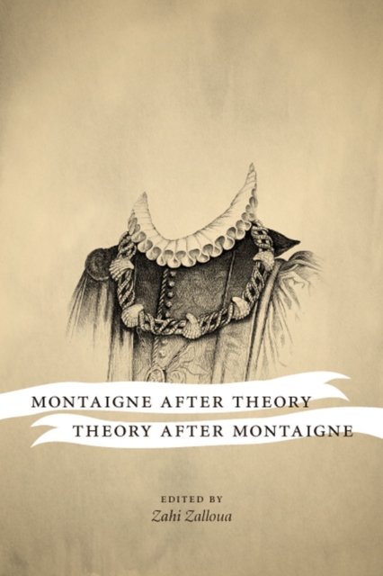 Montaigne after Theory, Theory after Montaigne, Hardback Book