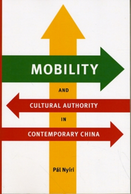 Mobility and Cultural Authority in Contemporary China, Paperback / softback Book