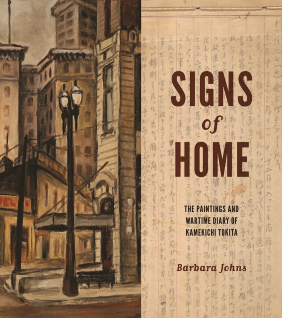 Signs of Home : The Paintings and Wartime Diary of Kamekichi Tokita, Hardback Book