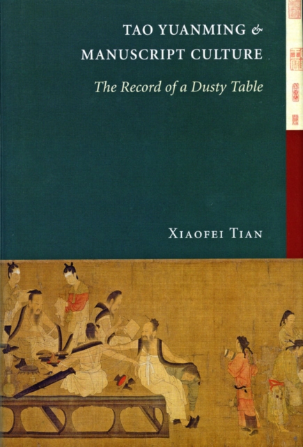 Tao Yuanming and Manuscript Culture : The Record of a Dusty Table, Paperback / softback Book