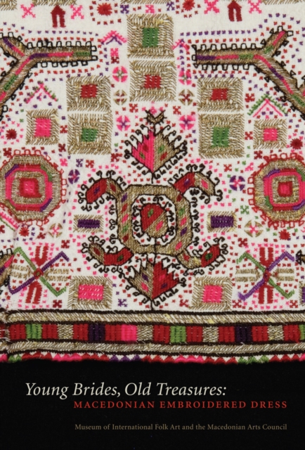 Young Brides, Old Treasures : Macedonian Embroidered Dress, Hardback Book
