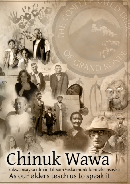 Chinuk Wawa : kakwa nsayka ulman-tilixam laska munk-kemteks nsayka / As Our Elders Teach Us to Speak It, Paperback / softback Book