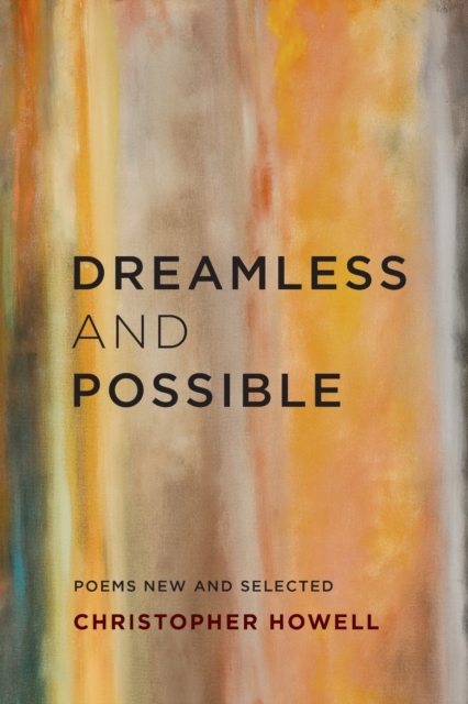 Dreamless and Possible : Poems New and Selected, Paperback / softback Book