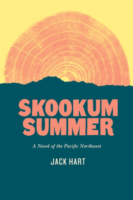 Skookum Summer : A Novel of the Pacific Northwest, Hardback Book