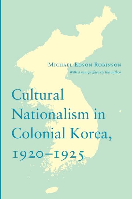 Cultural Nationalism in Colonial Korea, 1920-1925, Paperback / softback Book