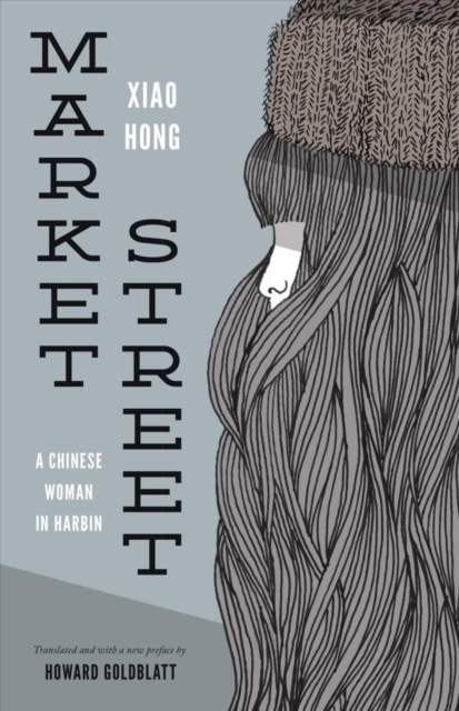 Market Street : A Chinese Woman in Harbin, Paperback / softback Book