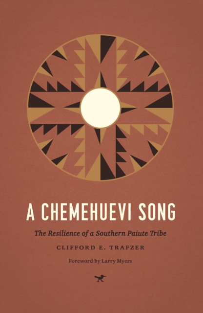 A Chemehuevi Song : The Resilience of a Southern Paiute Tribe, Hardback Book