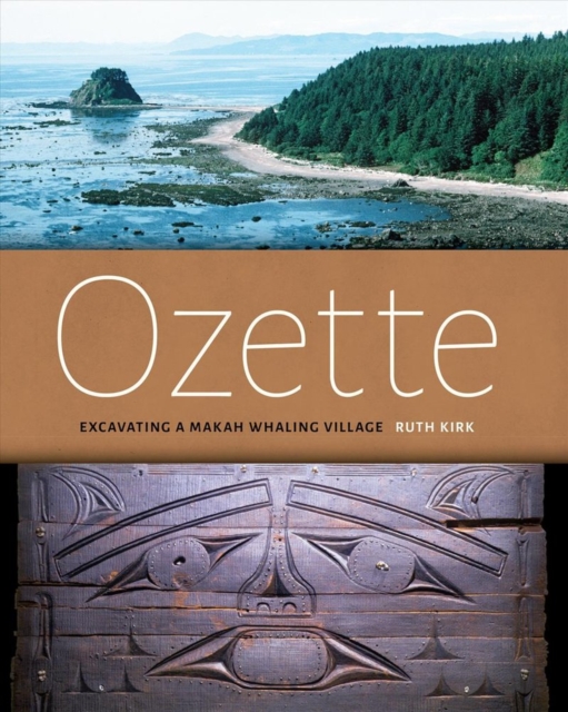 Ozette : Excavating a Makah Whaling Village, Paperback / softback Book
