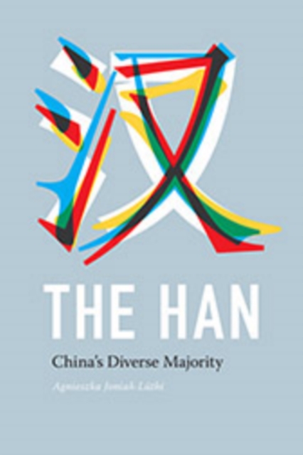 The Han : China's Diverse Majority, Hardback Book