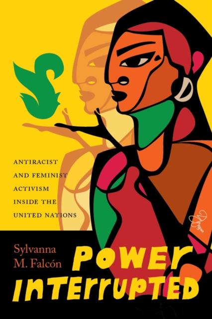 Power Interrupted : Antiracist and Feminist Activism inside the United Nations, Hardback Book