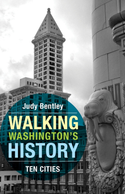 Walking Washington's History : Ten Cities, Paperback / softback Book