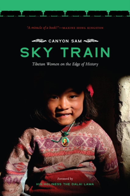 Sky Train : Tibetan Women on the Edge of History, Hardback Book