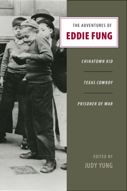 The Adventures of Eddie Fung : Chinatown Kid, Texas Cowboy, Prisoner of War, Hardback Book
