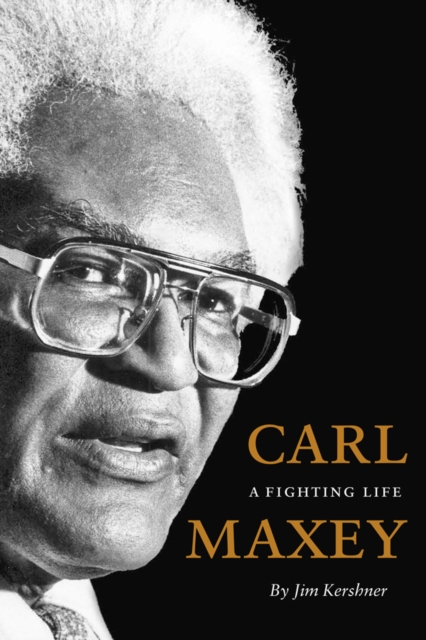 Carl Maxey : A Fighting Life, Hardback Book