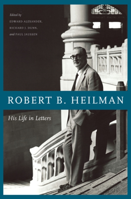 Robert B. Heilman : His Life in Letters, Paperback Book