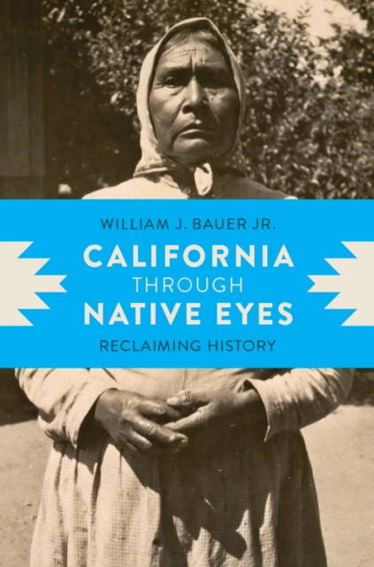 California through Native Eyes : Reclaiming History, Paperback / softback Book