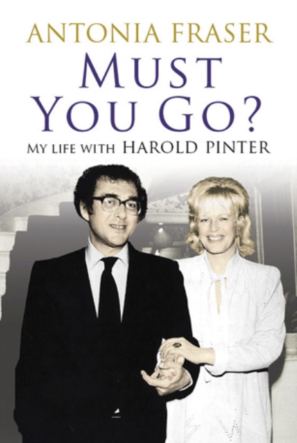 Must You Go? : My Life with Harold Pinter, EPUB eBook