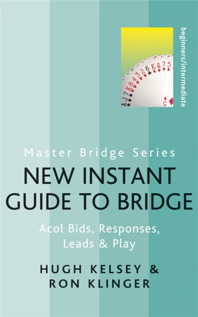 New Instant Guide to Bridge : Acol Bids, Responses, Leads & Play, Paperback / softback Book