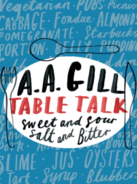 Table Talk : Sweet And Sour, Salt and Bitter, EPUB eBook