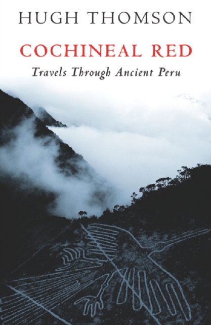 Cochineal Red : Travels Through Ancient Peru, EPUB eBook