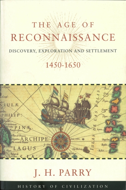 The Age of Reconnaissance : Discovery, Exporation and Settlement, 1450-1650, EPUB eBook