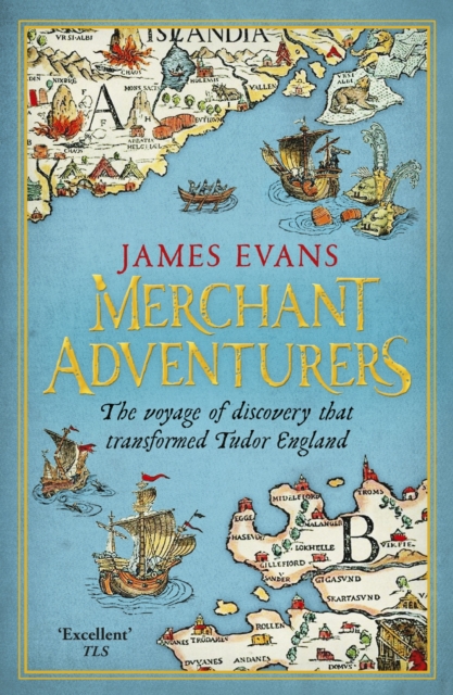 Merchant Adventurers : The Voyage of Discovery that Transformed Tudor England, EPUB eBook