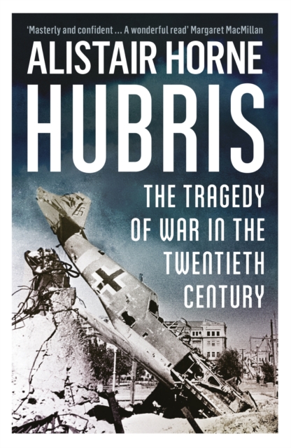 Hubris : The Tragedy of War in the Twentieth Century, EPUB eBook