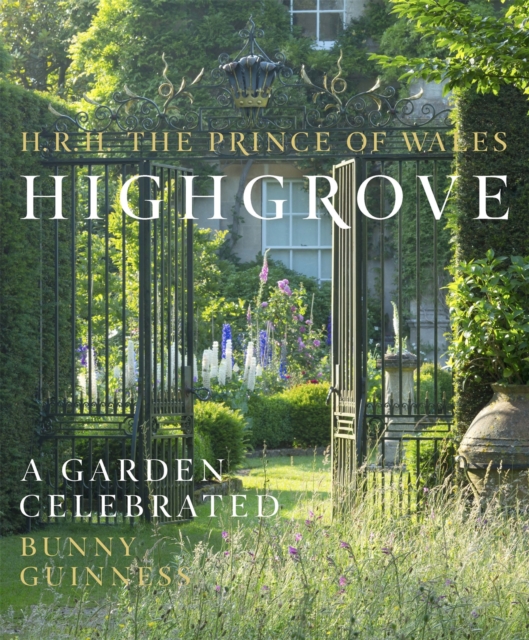 Highgrove : A Garden Celebrated, Hardback Book