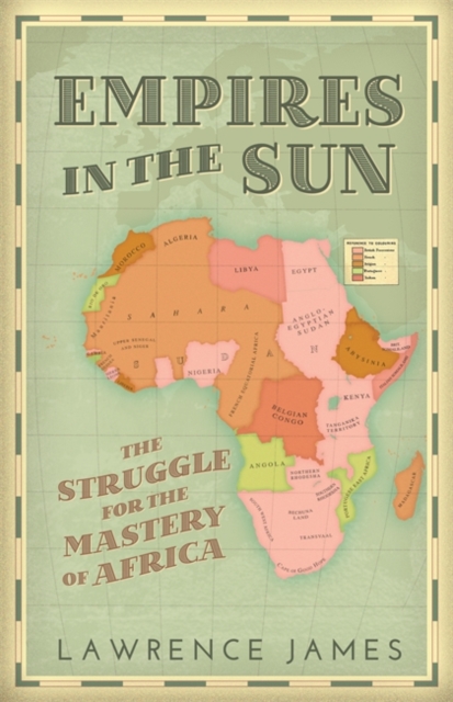Empires in the Sun : The Struggle for the Mastery of Africa, Hardback Book