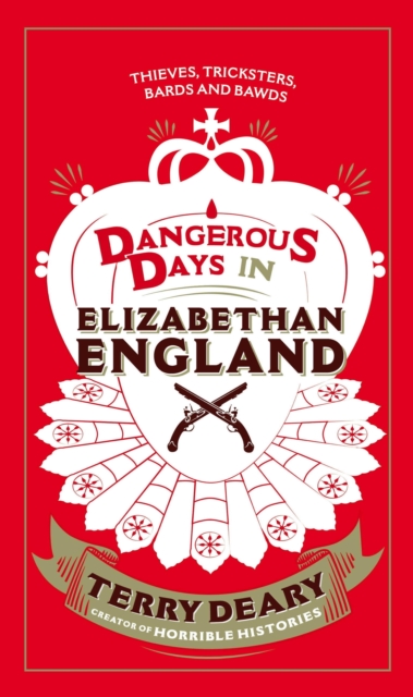 Dangerous Days in Elizabethan England : Thieves, Tricksters, Bards and Bawds, EPUB eBook