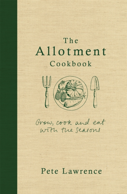 The Allotment Cookbook, Hardback Book