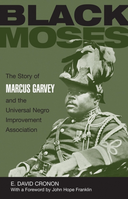 Black Moses : The Story of Marcus Garvey and the Universal Negro Improvement Association, Paperback / softback Book