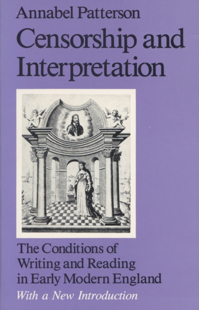 Censorship and Interpretation : The Conditions of Writing and Reading in Early Modern England, Paperback / softback Book