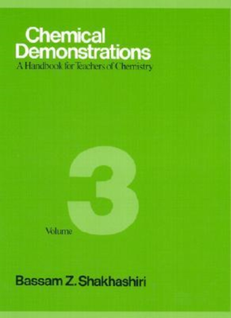 Chemical Demonstrations, Volume Three : A Handbook for Teachers of Chemistry, Paperback / softback Book