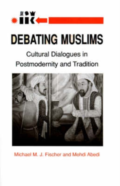 Debating Muslims : Cultural Dialogues in Postmodernity and Tradition, Paperback / softback Book