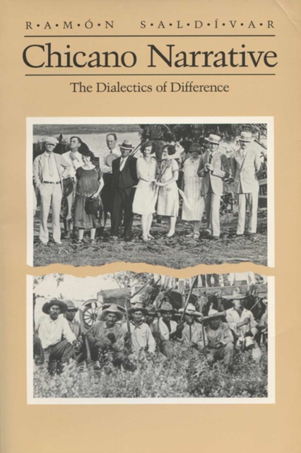 Chicano Narrative : The Dialectics of Difference, Paperback / softback Book