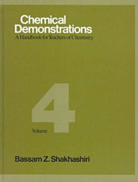 Chemical Demonstrations, Volume Four : A Handbook for Teachers of Chemistry, Hardback Book