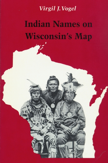 Indian Names on Wisconsin's Map, Paperback / softback Book