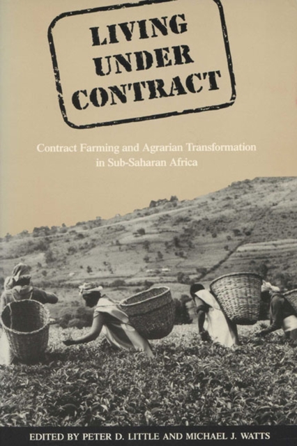 Living Under Contract : Contract Farming and Agrarian Transformation in Sub-Saharan Africa, Paperback / softback Book