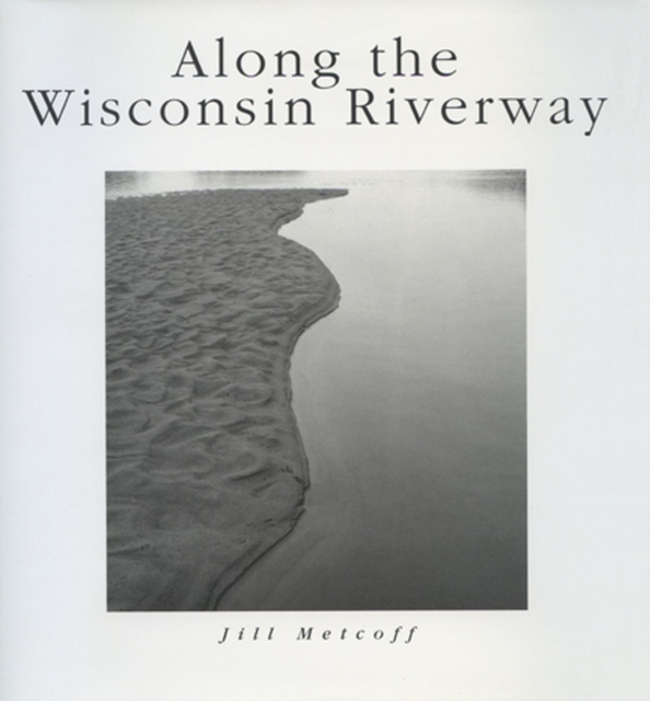 Along the Wisconsin Riverway, Hardback Book