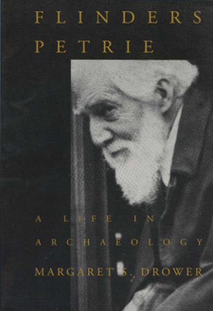 Flinders Petrie : A Life in Archaeology, Paperback / softback Book