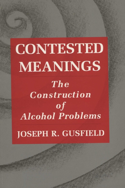 Contested Meanings : Construction of Alcohol Problems, Paperback / softback Book