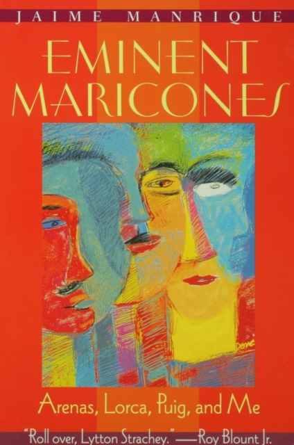 Eminent Maricones : Arenas, Lorca, Puig, and Me, PDF eBook
